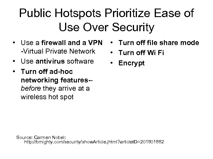Public Hotspots Prioritize Ease of Use Over Security • Use a firewall and a