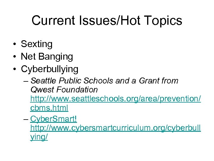 Current Issues/Hot Topics • Sexting • Net Banging • Cyberbullying – Seattle Public Schools