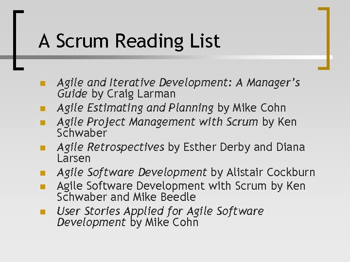 A Scrum Reading List n n n n Agile and Iterative Development: A Manager’s