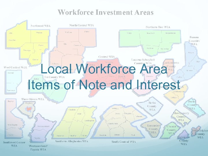 Local Workforce Area Items of Note and Interest 