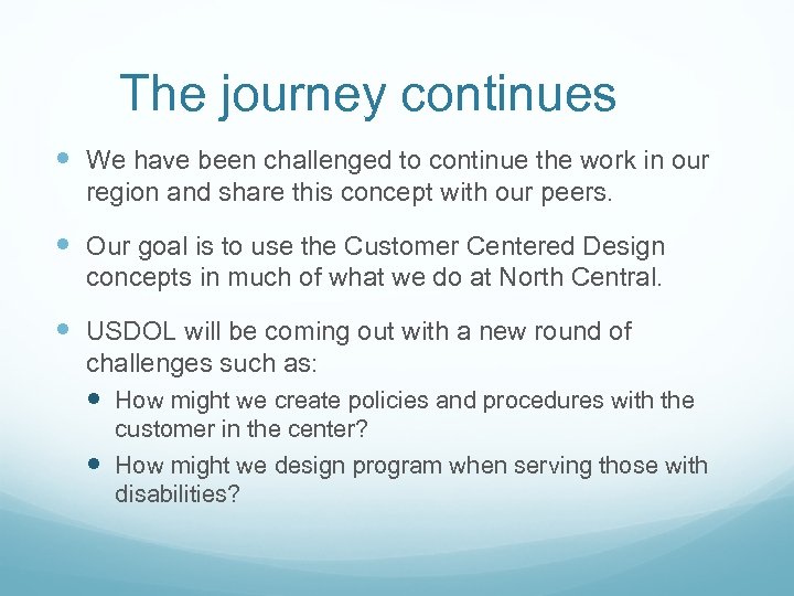 The journey continues We have been challenged to continue the work in our region