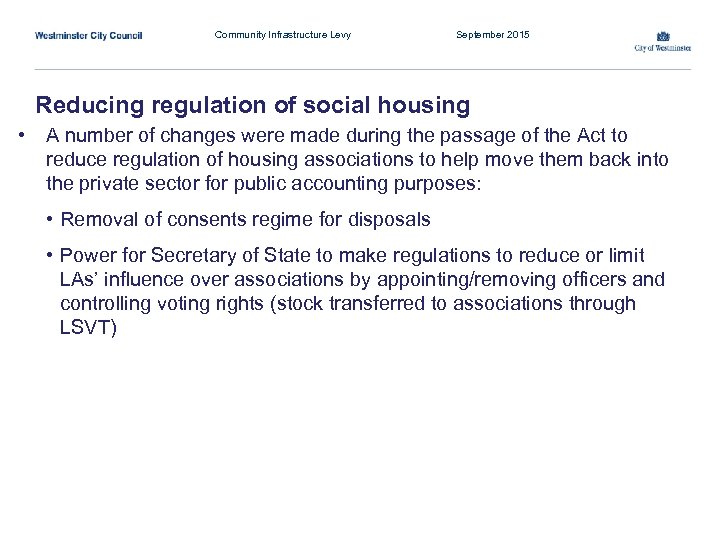 Community Infrastructure Levy September 2015 Reducing regulation of social housing • A number of