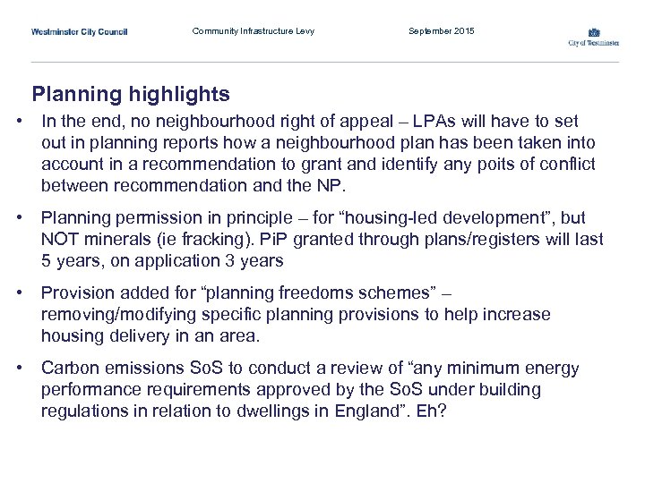 Community Infrastructure Levy September 2015 Planning highlights • In the end, no neighbourhood right