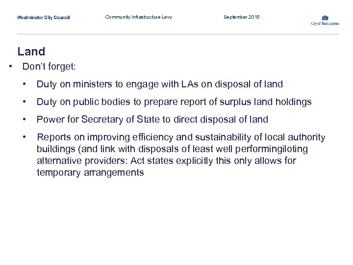 Community Infrastructure Levy September 2015 Land • Don’t forget: • Duty on ministers to