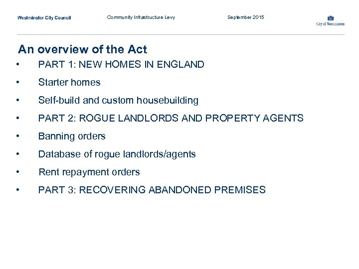 Community Infrastructure Levy September 2015 An overview of the Act • PART 1: NEW