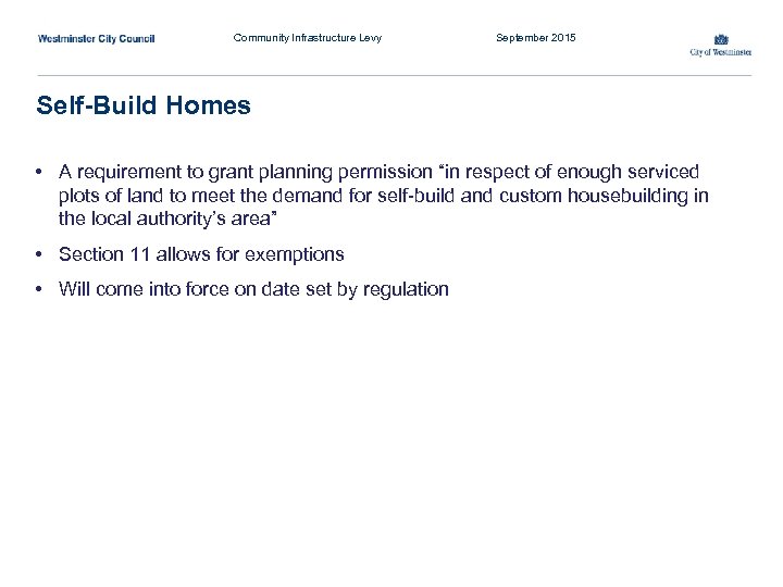 Community Infrastructure Levy September 2015 Self-Build Homes • A requirement to grant planning permission