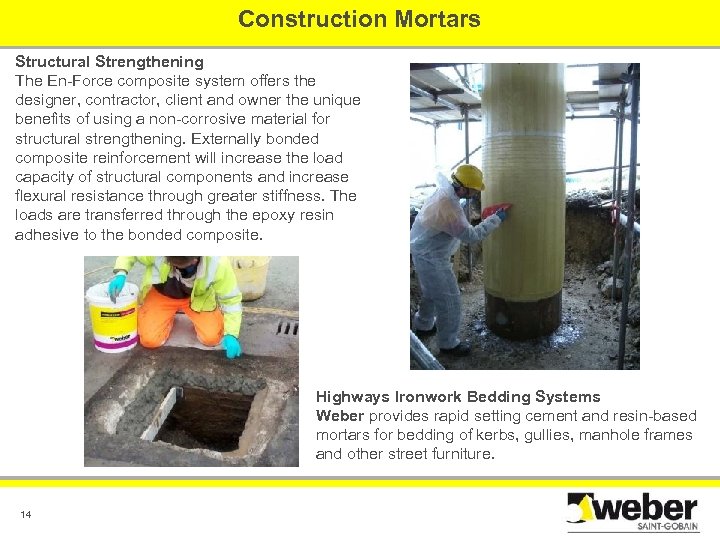 Construction Mortars Structural Strengthening The En-Force composite system offers the designer, contractor, client and