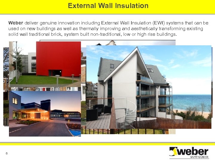  External Wall Insulation Weber deliver genuine innovation including External Wall Insulation (EWI) systems