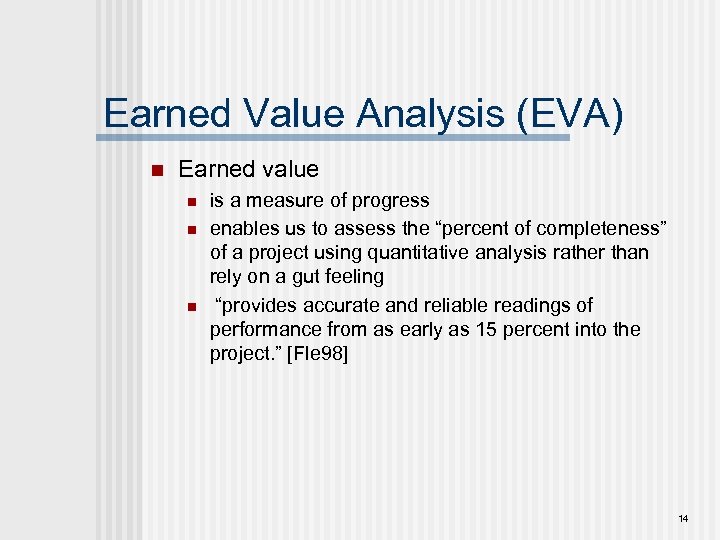 Earned Value Analysis (EVA) n Earned value n n n is a measure of
