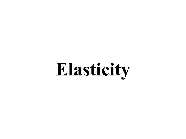 Elasticity 