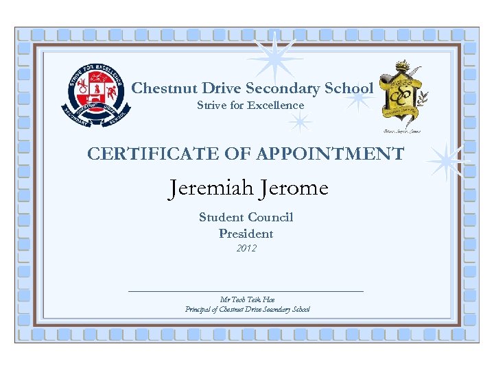 Chestnut Drive Secondary School Strive for Excellence CERTIFICATE OF APPOINTMENT Jeremiah Jerome Student Council