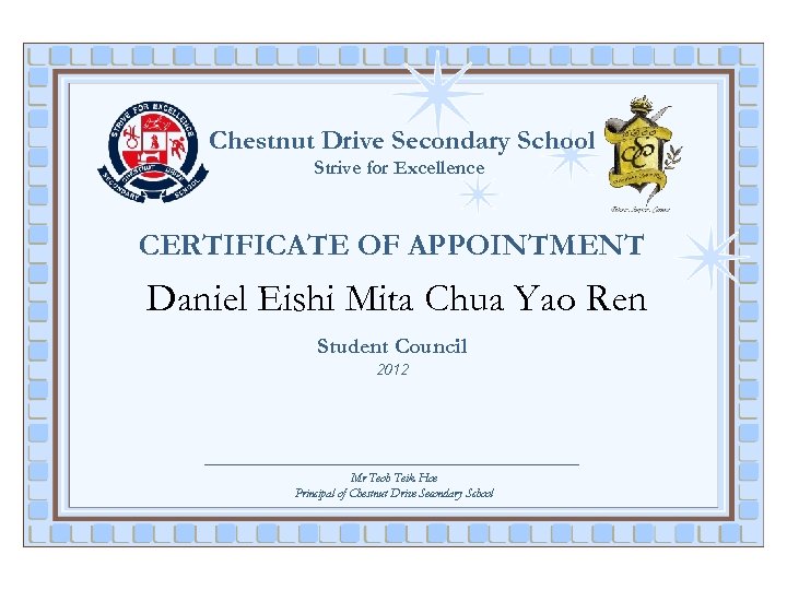 Chestnut Drive Secondary School Strive for Excellence CERTIFICATE OF APPOINTMENT Daniel Eishi Mita Chua