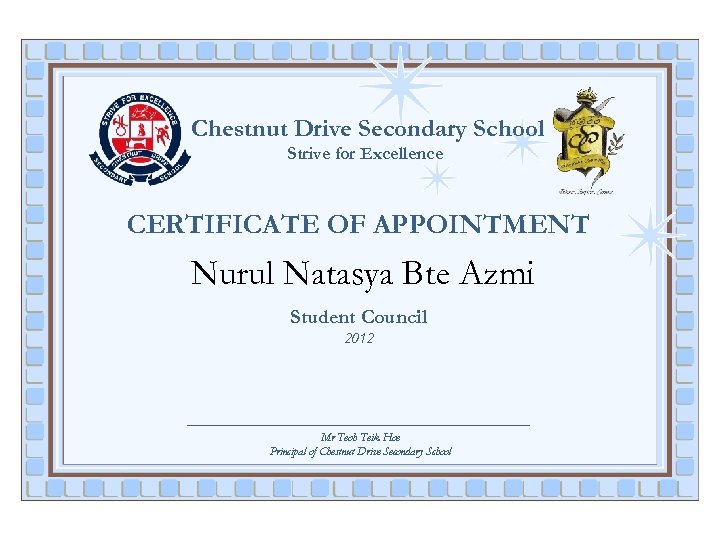 Chestnut Drive Secondary School Strive for Excellence CERTIFICATE OF APPOINTMENT Nurul Natasya Bte Azmi