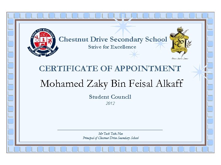 Chestnut Drive Secondary School Strive for Excellence CERTIFICATE OF APPOINTMENT Mohamed Zaky Bin Feisal