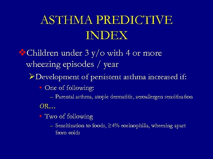 ASTHMA PREDICTIVE INDEX v. Children under 3 y/o with 4 or more wheezing episodes