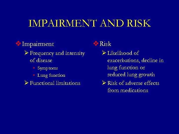 IMPAIRMENT AND RISK v Impairment Ø Frequency and intensity of disease • Symptoms •