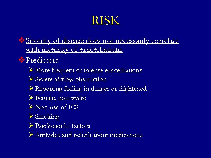 RISK v Severity of disease does not necessarily correlate with intensity of exacerbations v