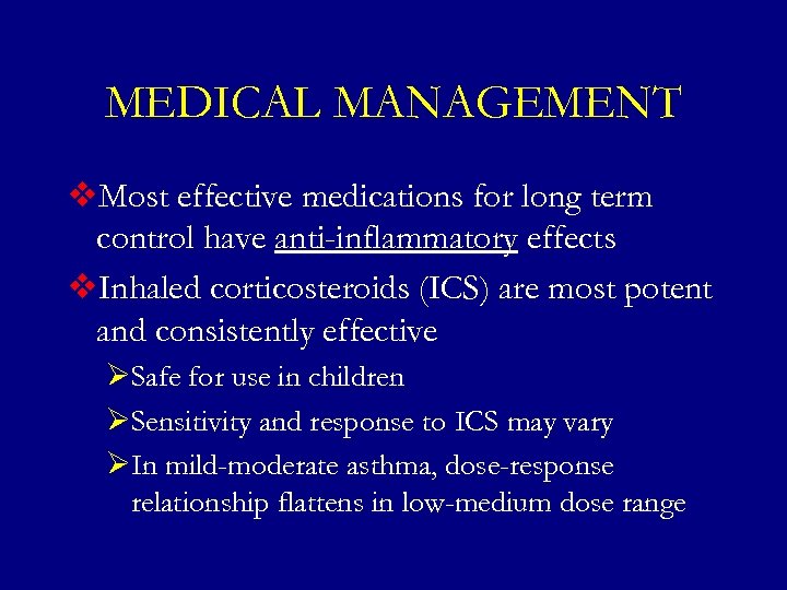 MEDICAL MANAGEMENT v. Most effective medications for long term control have anti-inflammatory effects v.