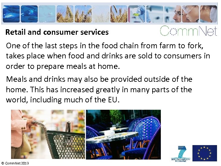 Retail and consumer services One of the last steps in the food chain from