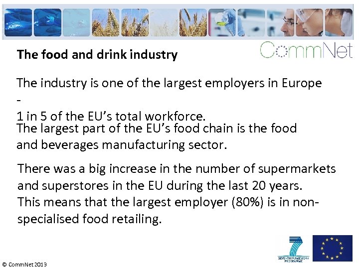 The food and drink industry The industry is one of the largest employers in