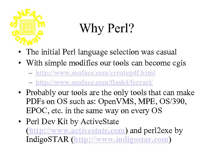 Why Perl? • The initial Perl language selection was casual • With simple modifies