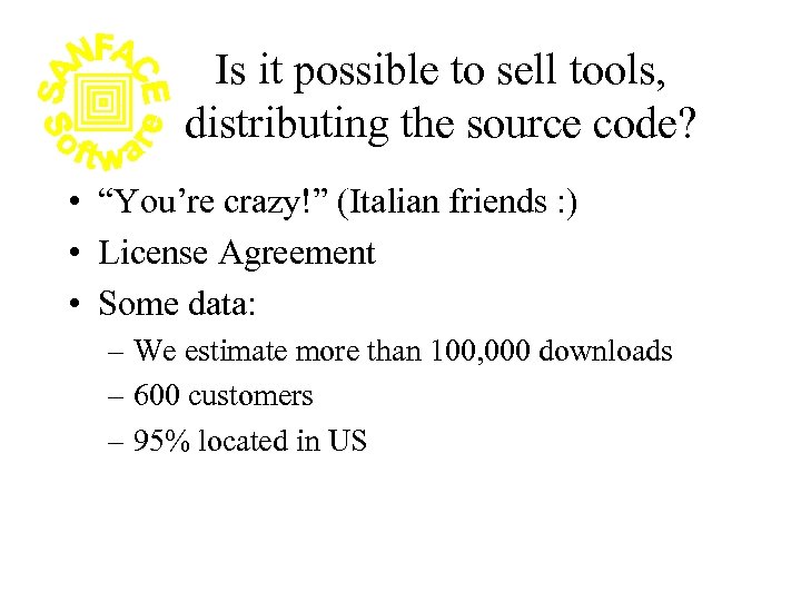 Is it possible to sell tools, distributing the source code? • “You’re crazy!” (Italian