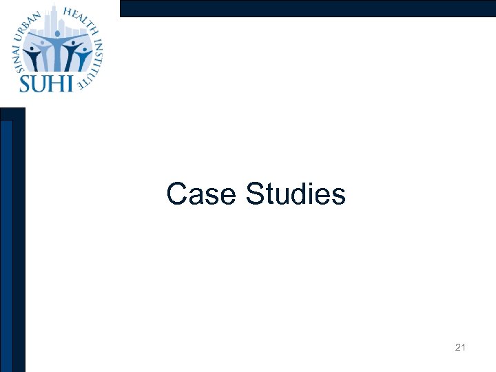 Case Studies 21 