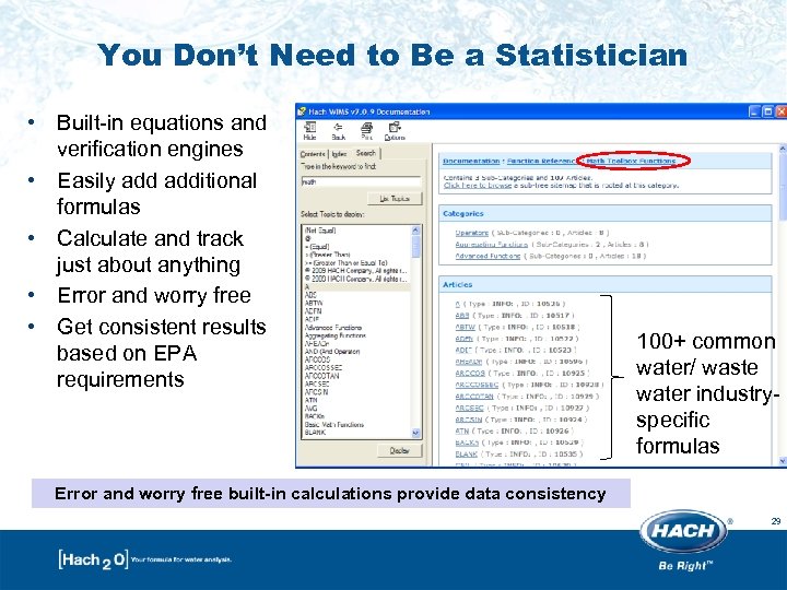 You Don’t Need to Be a Statistician • Built-in equations and verification engines •