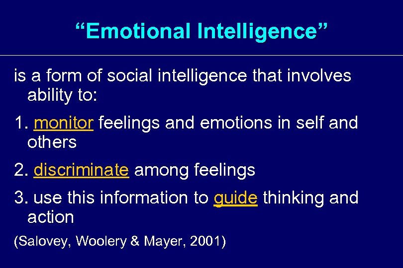 “Emotional Intelligence” is a form of social intelligence that involves ability to: 1. monitor