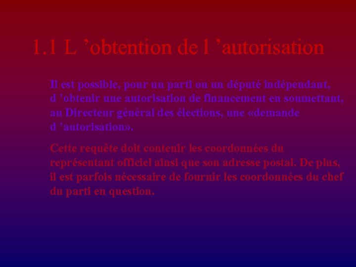1. 1 L ’obtention de l ’autorisation Il est possible, pour un parti ou
