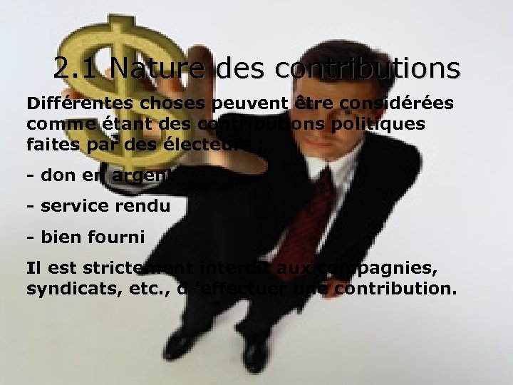 2. 1 Nature des contributions Différentes choses peuvent être considérées comme étant des contributions