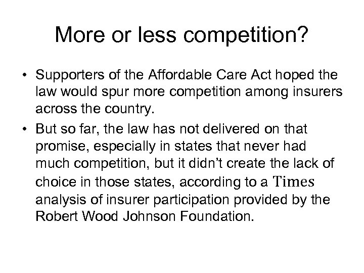 More or less competition? • Supporters of the Affordable Care Act hoped the law