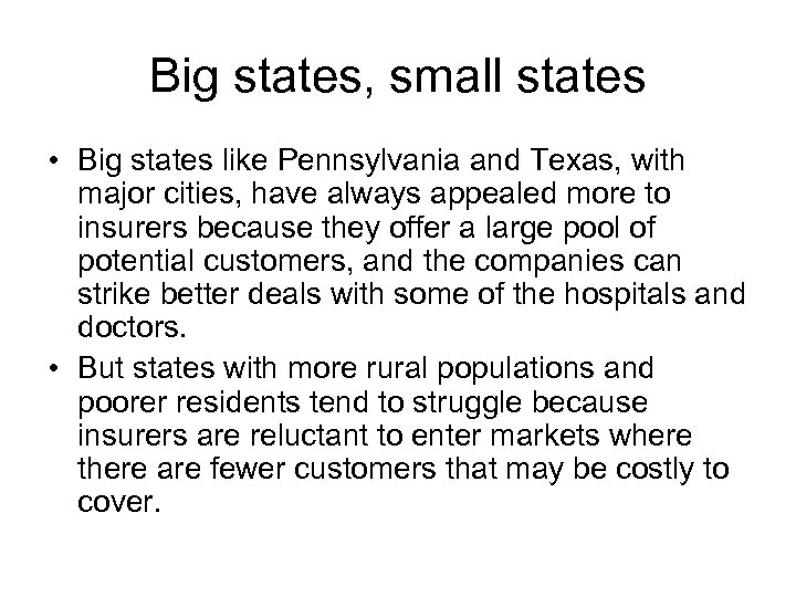 Big states, small states • Big states like Pennsylvania and Texas, with major cities,