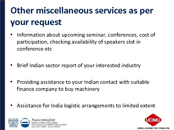 Other miscellaneous services as per your request • Information about upcoming seminar, conferences, cost