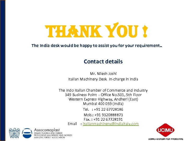 Thank you ! The India desk would be happy to assist you for your
