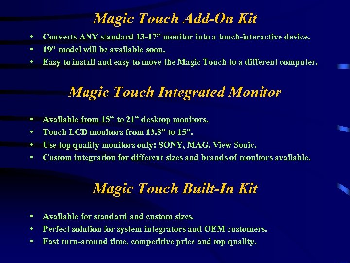 Magic Touch Add-On Kit • • • Converts ANY standard 13 -17” monitor into