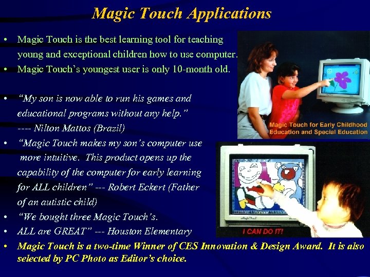 Magic Touch Applications • Magic Touch is the best learning tool for teaching young