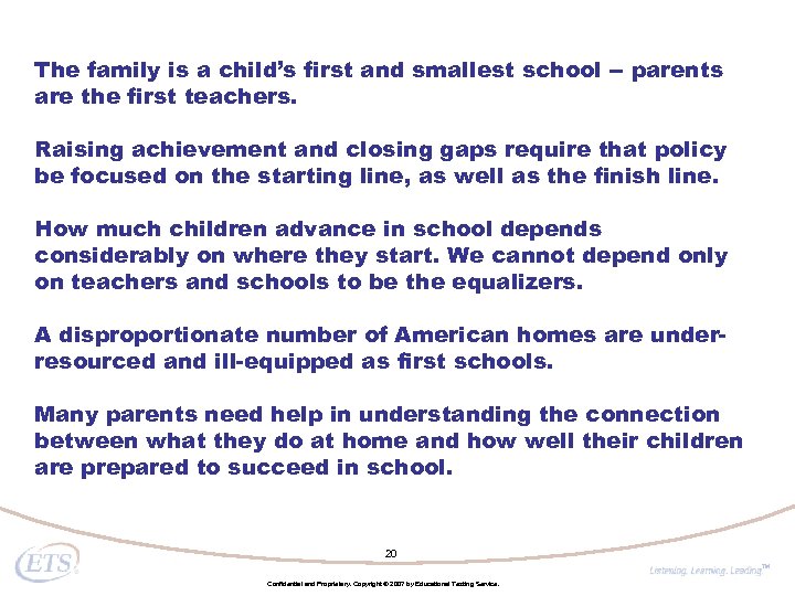The family is a child’s first and smallest school -- parents are the first