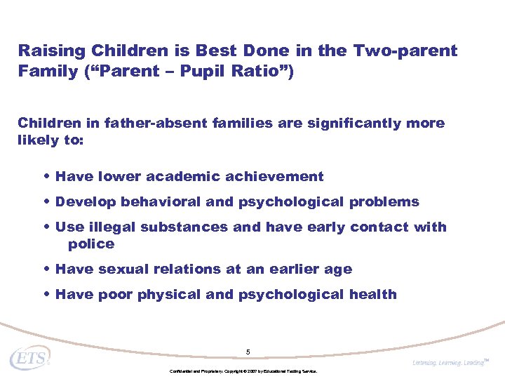 Raising Children is Best Done in the Two-parent Family (“Parent – Pupil Ratio”) Children