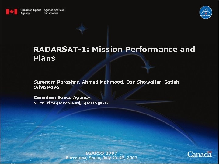 RADARSAT-1: Mission Performance and Plans Surendra Parashar, Ahmed Mahmood, Dan Showalter, Satish Srivastava Canadian