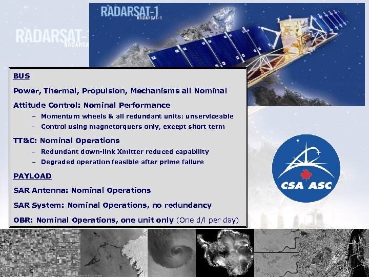 BUS Power, Thermal, Propulsion, Mechanisms all Nominal Attitude Control: Nominal Performance – Momentum wheels