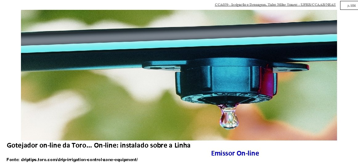 CCA 039 - Irrigação e Drenagem. Tales Miler Soares - UFRB/CCAAB/NEAS Gotejador on-line da