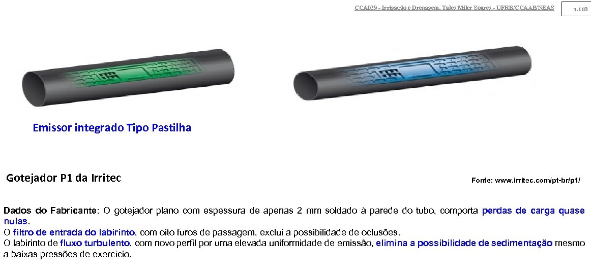 CCA 039 - Irrigação e Drenagem. Tales Miler Soares - UFRB/CCAAB/NEAS p. 110 Emissor