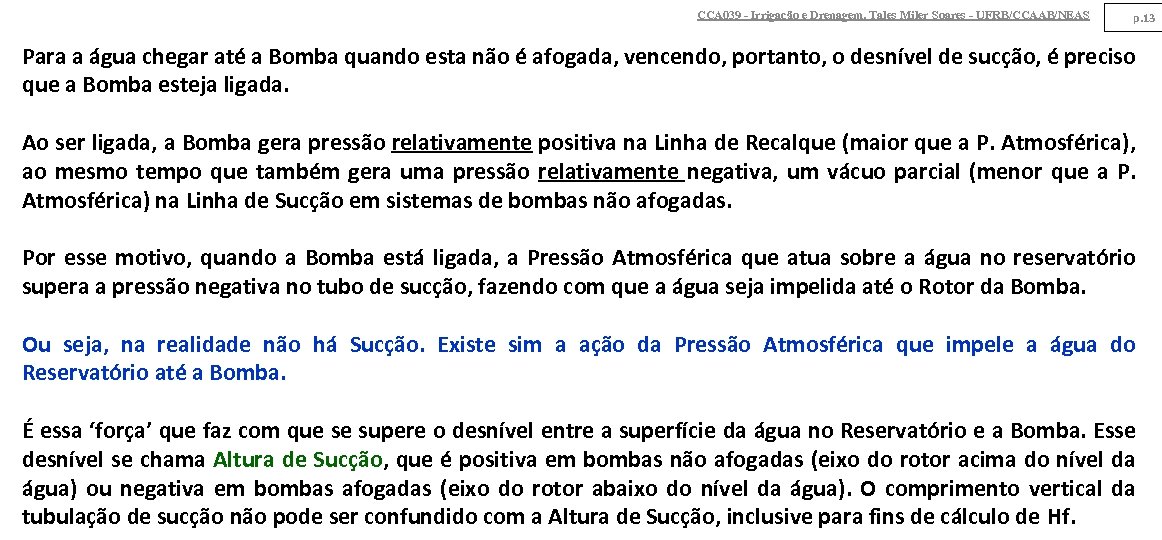 CCA 039 - Irrigação e Drenagem. Tales Miler Soares - UFRB/CCAAB/NEAS p. 13 Para