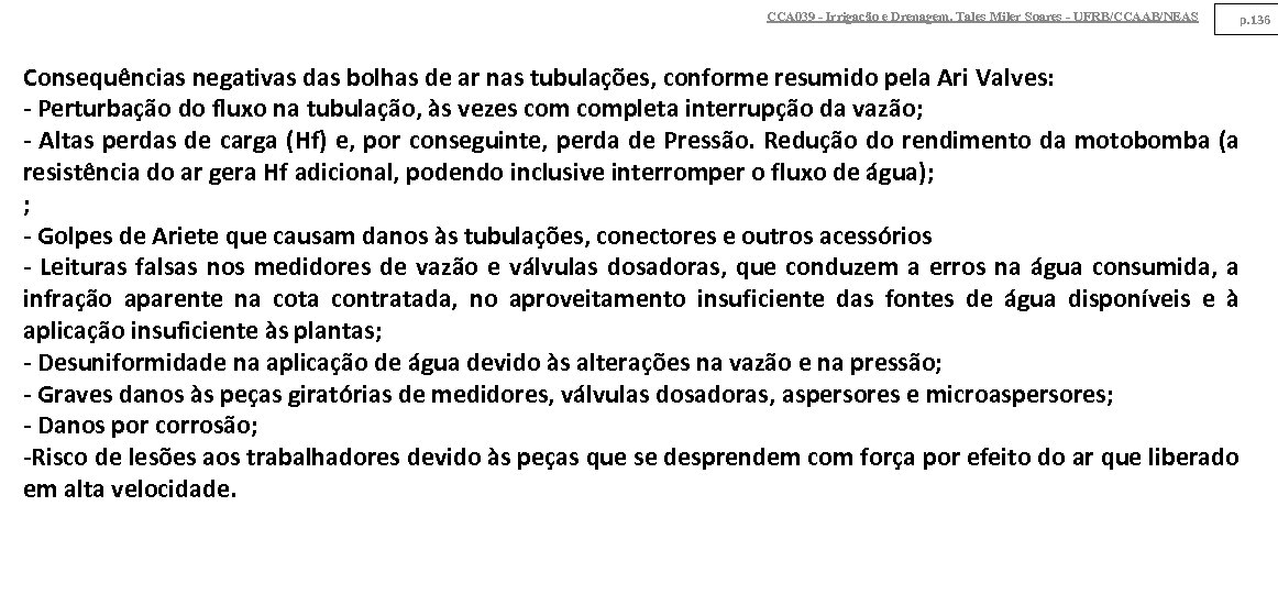 CCA 039 - Irrigação e Drenagem. Tales Miler Soares - UFRB/CCAAB/NEAS Consequências negativas das