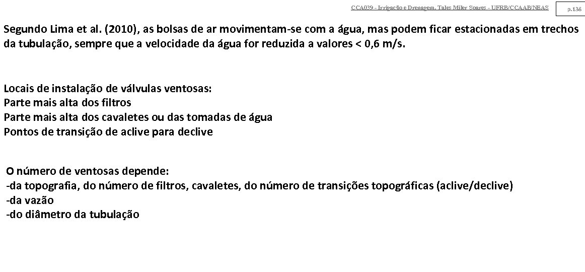 CCA 039 - Irrigação e Drenagem. Tales Miler Soares - UFRB/CCAAB/NEAS p. 138 Segundo