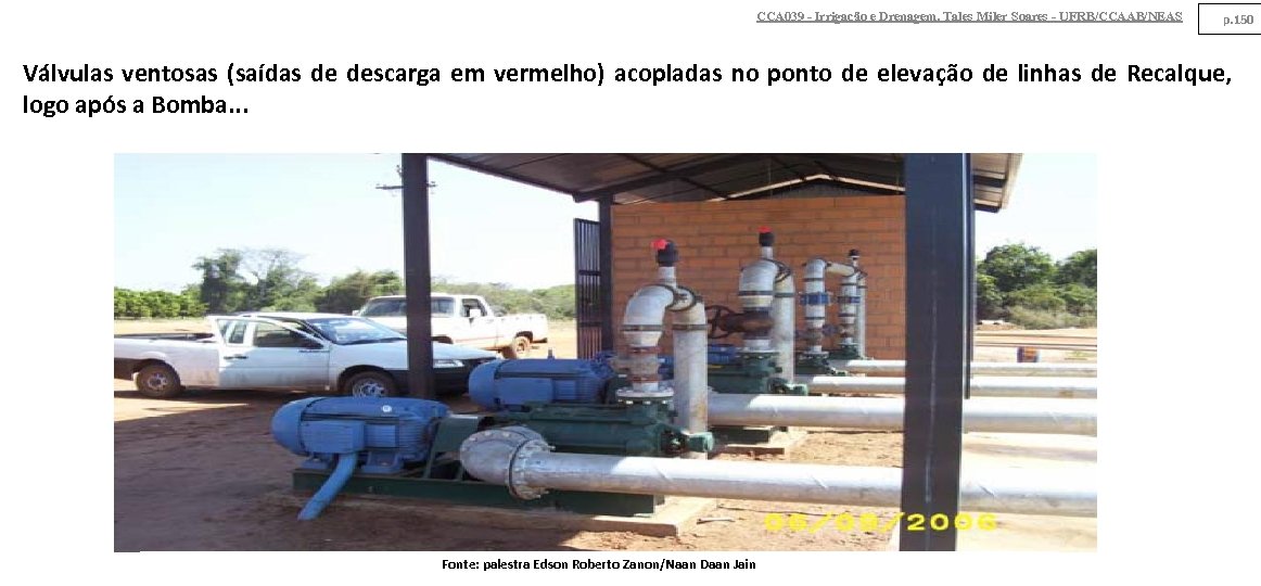 CCA 039 - Irrigação e Drenagem. Tales Miler Soares - UFRB/CCAAB/NEAS p. 150 Válvulas