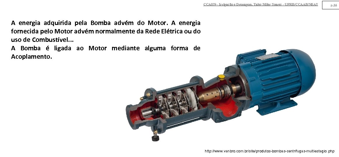 CCA 039 - Irrigação e Drenagem. Tales Miler Soares - UFRB/CCAAB/NEAS p. 28 A