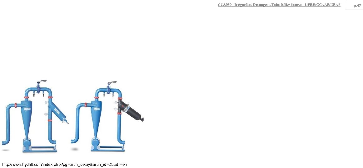 CCA 039 - Irrigação e Drenagem. Tales Miler Soares - UFRB/CCAAB/NEAS http: //www. hydfilt.