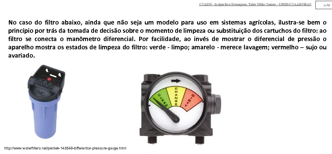CCA 039 - Irrigação e Drenagem. Tales Miler Soares - UFRB/CCAAB/NEAS p. 48 No